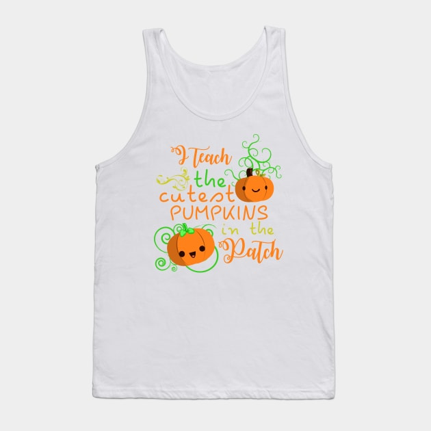 Teach The Cutest Pumpkins in The Patch Halloween Shirt tees Tank Top by JDaneStore